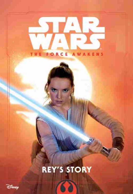 Rey's Story: Star Wars The Force Awakens Book Cover