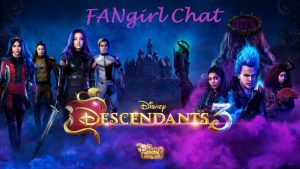 Descendants 3 Fangirl Chat