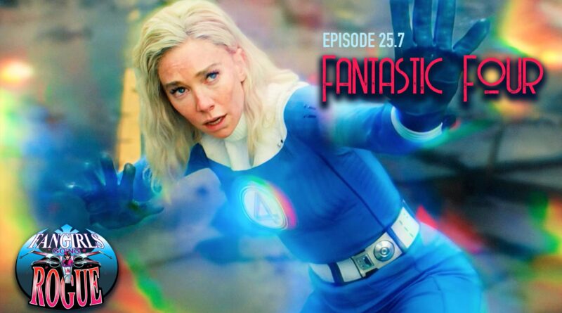 Fangirls Going Rogue Discuss Fantastic Four Fangirls Going Rogue Fantastic Four