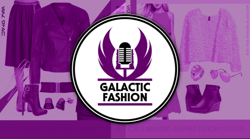 Kay Guests on Galactic Fashion Podcast Featured on FANgirl Blog